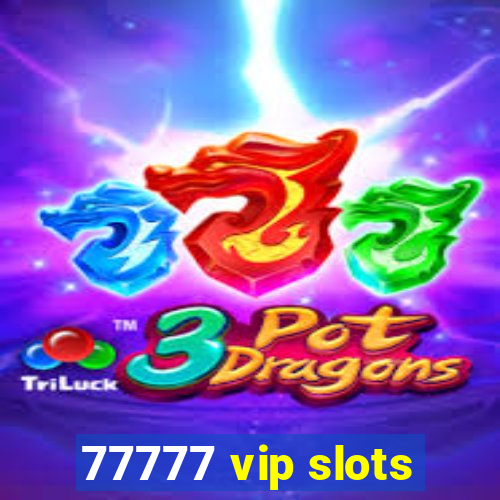 77777 vip slots